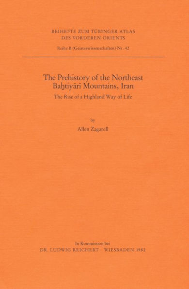 The Prehistory of the Northeast Bahtiyari Mountains, Iran: The Rise of a Highland Way of Life
