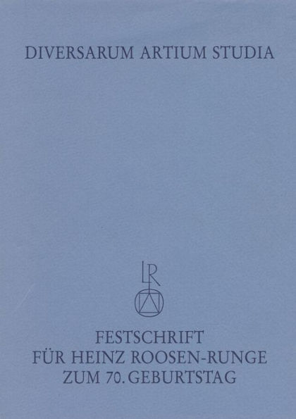 Diversarum artium studia: Beitrage zur Kunstwissenschaft, Kunsttechnologie und ihren Randgebieten.Festschrift fur Heinz Roosen-Runge zum 70. Geburtstag