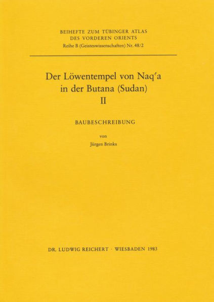 Der Lowentempel von Naq'a in der Butana (Sudan), II: Baubeschreibung