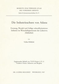 Title: Die Industrieachsen von Adana: Formung, Wandel und Gefuge rohstofforientierter Industrie im Wirtschaftsgunstraum der Cukurova (Sudturkei), Author: Volker Hohfeld