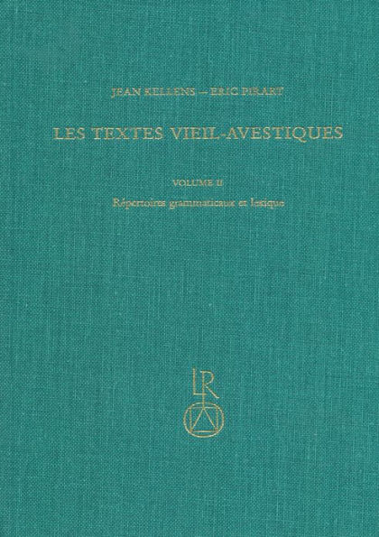 Les Textes Vieil-Avestiques: Volume II: Repertoires grammaticaux et lexique