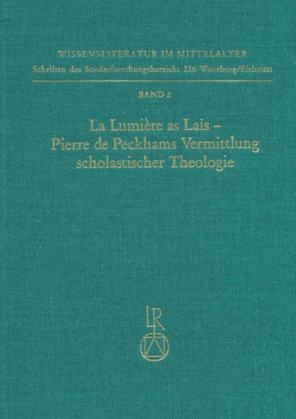 La Lumiere as Lais - Pierre de Peckhams Vermittlung Scholastischer Theologie