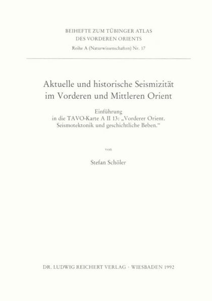 Aktuelle und historische Seismizitat im Vorderen und Mittleren Orient: Einfuhrung in die TAVO-Karte A II 13: Vordere Orient. Seismotektonik und geschichtliche Beben