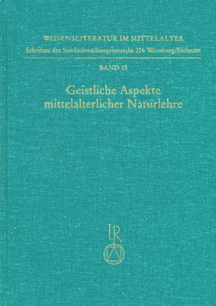 Geistliche Aspekte mittelalterlicher Naturlehre: Symposion 30. November bis 2. Dezember 1990