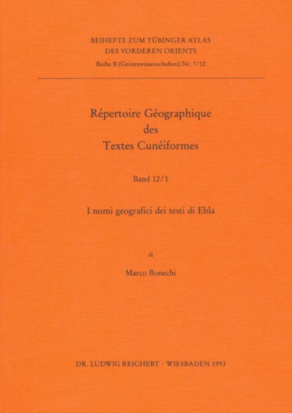 Repertoire Geographique des Textes Cuneinformes: I nomi geografici dei testi di Ebla