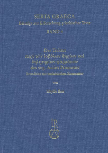 Der Traktat peri ton iobolon therion kai deleterion pharmakon des sogenannten Aelius Promotus: Erstedition mit textkritischem Kommentar