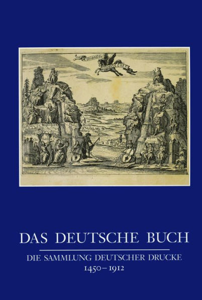 Das Deutsche Buch: Die Sammlung deutscher Drucke 1450-1912