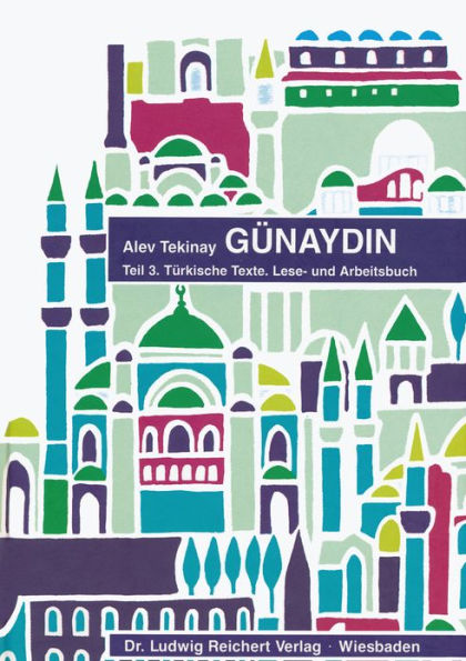 Gunaydin. Teil 3: Turkische Texte. Lese- und Arbeitsbuch