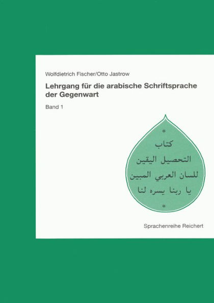 Lehrgang fur die arabische Schriftsprache der Gegenwart. Band 1