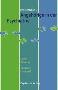 Title: Angehörige in der Psychiatrie, Author: Edith Scherer