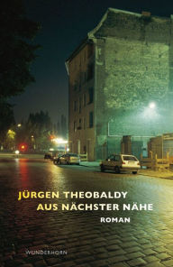 Title: Aus nächster Nähe: Roman, Author: Jürgen Theobaldy