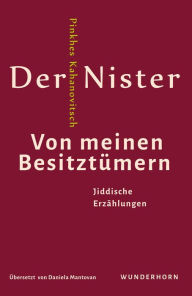 Title: Von meinen Besitztümern: Jiddische Erzählungen, Author: Der Nister