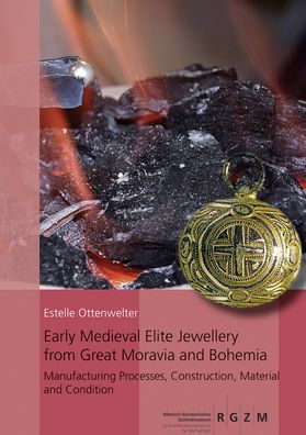 Early Medieval Elite Jewellery from Great Moravia and Bohemia