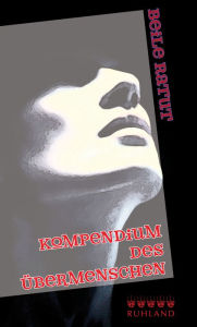 Title: Kompendium des Übermenschen, Author: Beile Ratut