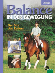 Title: Balance in der Bewegung: Der Sitz des Reiters, Author: Susanne von Dietze