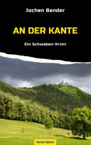 Title: An der Kante: Ein Schwaben-Krimi, Author: Jochen Bender