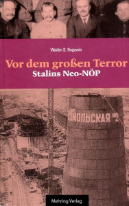Title: Gab es eine Alternative? / Vor dem Grossen Terror - Stalins Neo-NÖP: Band 3, Author: Wadim S Rogowin