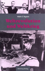 Title: Gab es eine Alternative? / Weltrevolution und Weltkrieg: Band 6, Author: Wadim S Rogowin