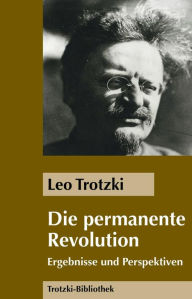 Title: Die Permanente Revolution: Ergebnisse und Perspektiven, Author: Leo Trotzki