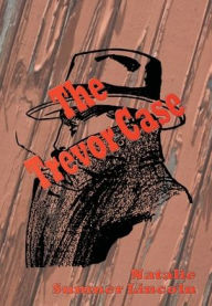 Title: The Trevor Case - Illustrated, Author: Natalie Sumner Lincoln