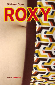 Title: Roxy: Roman, Author: Dietmar Sous