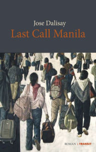 Title: Last Call Manila: Roman, Author: Jose Dalisay