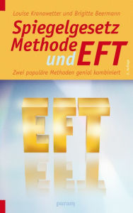 Title: Spiegelgesetz-Methode und EFT: Zwei populäre Methoden genial kombiniert, Author: Louise Kranawetter