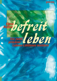 Title: befreit leben: Die zwölf primären Lebenslektionen meistern, Author: Steve Rother