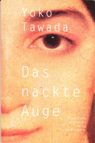 Title: Das nackte Auge: Roman, Author: Yoko Tawada