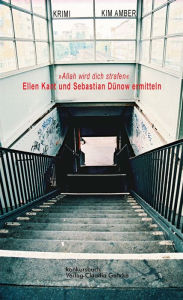 Title: Allah wird dich strafen: Krimi - Ellen Kant und Sebastian Dünow ermitteln, Author: Kim Amber