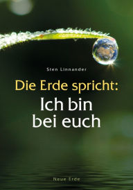 Title: Die Erde spricht: Ich bin bei euch, Author: Sten Linnander