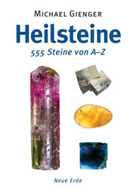 Title: Heilsteine: 555 Steine von A-Z, Author: Michael Gienger