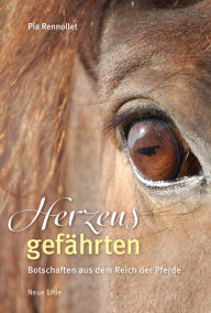 Title: Herzensgefährten: Botschaften aus dem Reich der Pferde, Author: Pia Rennollet