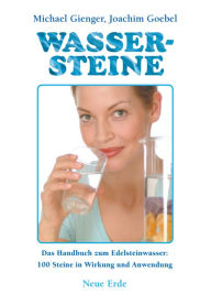 Title: Wassersteine: Das Handbuch zum Edelsteinwasser: 100 Steine in Wirkung und Anwendung, Author: Michael Gienger