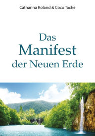 Title: Das Manifest der Neuen Erde, Author: Catharina Roland