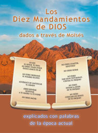 Title: Los Diez Mandamientos de DIOS dados a través de Moisés: explicados con palabras de la época actual, Author: Gabriele