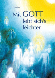 Title: Mit Gott lebt sich's leichter, Author: Gabriele