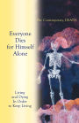 Everyone Dies for Himself Alone: The Contemporary Death Living and Dying in Order to Keep Living