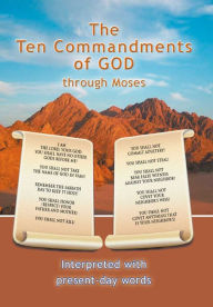 Title: The Ten Commandments of God through Moses: Interpreted with present-day words, Author: Gabriele