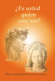 Title: ¿Es usted quien cree ser?: Una contemplación con música, Author: Gabriele