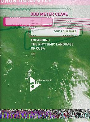 Odd Meter Clave for Drumset: Expanding the Rhythmic Language of Cuba, Book & CD