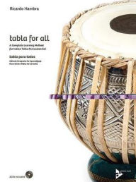 Title: Tabla for All: A Complete Learning Method for Indian Tabla Percussion Set (English/Spanish Language Edition), Book & 2 CDs, Author: Ricardo Hambra