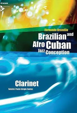 Brazilian and Afro-Cuban Jazz Conception -- Clarinet: Book & CD