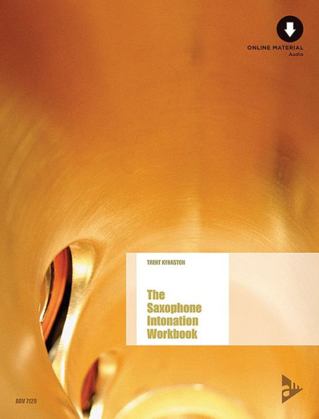 The Saxophone Intonation Workbook: An Organized Approach From the Basic Concepts Of Embouchure and Breathing to Voicing Techniques., Book & Online Audio