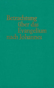 Title: Betrachtungen über das Evangelium nach Johannes, Author: J.G. Bellet