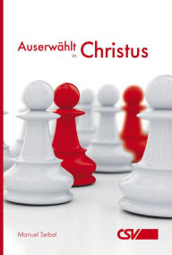 Title: Auserwählt in Christus, Author: Manuel Seibel