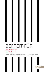 Title: Befreit für Gott, Author: Karl-Heinz Weber
