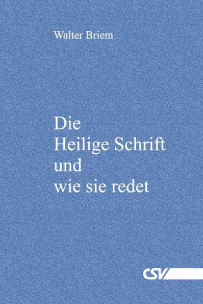 Die Heilige Schrift und wie sie redet