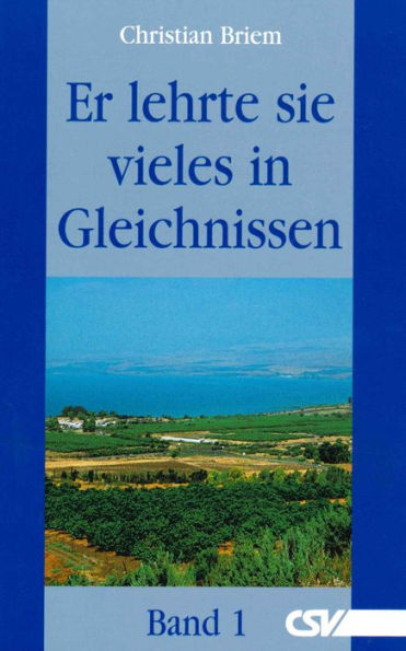 Er lehrte sie vieles in Gleichnissen: Band 1