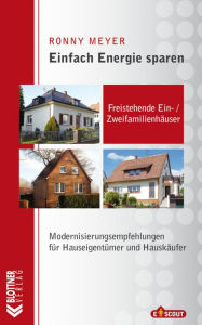 Title: Freistehende Ein- / Zweifamilienhäuser: Modernisierungsempfehlungen für Hauseigentümer und Hauskäufer, Author: Ronny Meyer